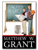 ZACH'S SECRET by MATTHEW W. GRANT